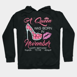 A Queen Was Born In November gift Hoodie